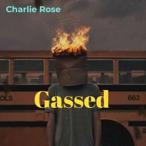 Charlie Rose的專輯Gassed (Explicit)