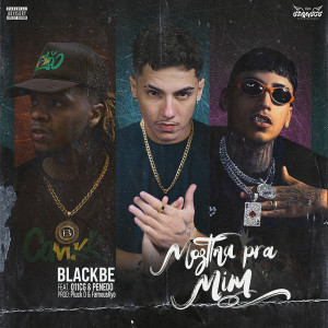 Listen to Mostra Pra Mim (Explicit) song with lyrics from Blackbe