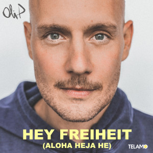 Oli.P的專輯Hey Freiheit (Aloha Heja He)