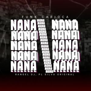 ดาวน์โหลดและฟังเพลง Nananana x Funk Carioca พร้อมเนื้อเพลงจาก PL Silva Original