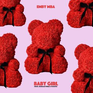 ดาวน์โหลดและฟังเพลง Baby Girl (feat. Morgan While & Fulvio) (Radio Edit|Explicit) พร้อมเนื้อเพลงจาก Emby Mba