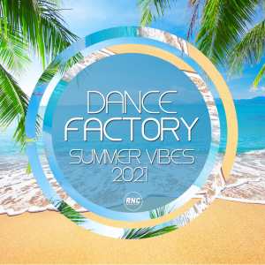 Various Artists的專輯Dance Factory Summer Vibes 2021