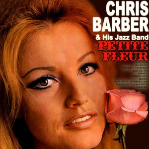 Dengarkan Petite Fleur lagu dari Chris Barber dengan lirik