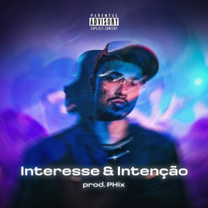 อัลบัม Interesse E Intenção (Explicit) ศิลปิน Phix