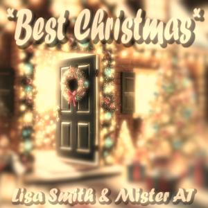 收聽Mister AT的Best Christmas (feat. Lisa Smith)歌詞歌曲