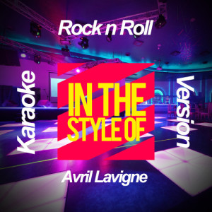 ดาวน์โหลดและฟังเพลง Rock n Roll (In the Style of Avril Lavigne) [Karaoke Version] (Karaoke Version) พร้อมเนื้อเพลงจาก Ameritz Karaoke Planet
