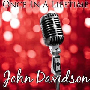 John Davidson的專輯Once In A Lifetime