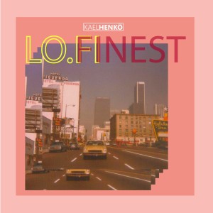 Kael henkō的专辑Lo.finest