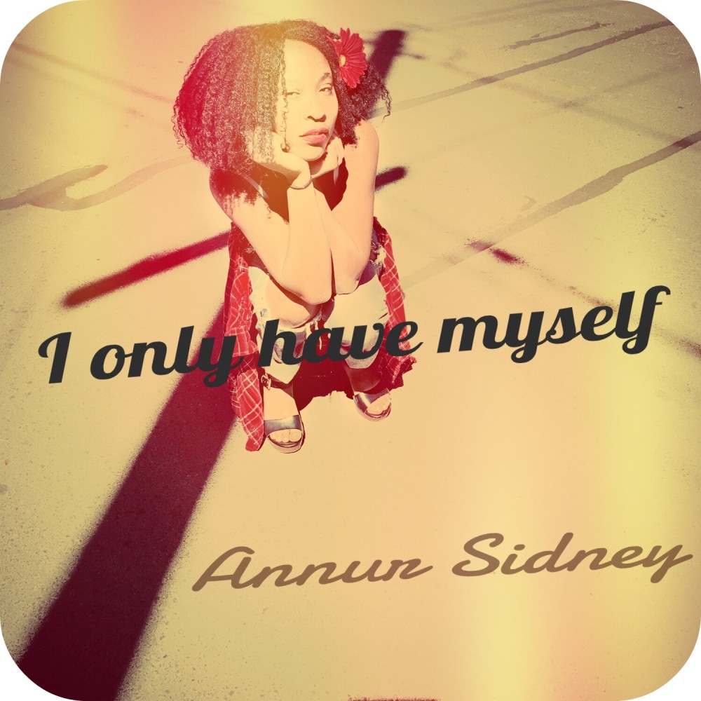 I Only Have Myself