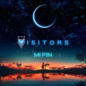 收听Visitors的Mi Fin歌词歌曲