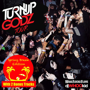 อัลบัม Turn Up Godz (Spring Break Edition) (Explicit) ศิลปิน Waka Flocka Flame