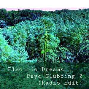 Album Psyc Clubbing 2 (Radio Edit) from Electric Dreams