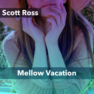 อัลบัม Mellow Vacation ศิลปิน Scott Ross