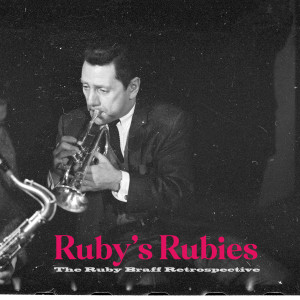 Ruby Braff的專輯Ruby's Rubies: The Ruby Braff Retrospective