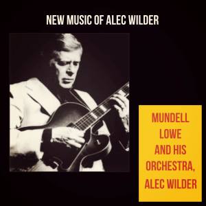 Album New Music of Alec Wilder from Mundell Lowe
