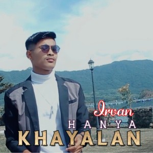 Album HANYA KHAYALAN oleh Irvan