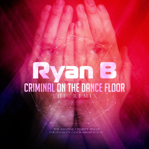 Listen to Criminal on the Dance Floor (Remix) song with lyrics from Ryan B
