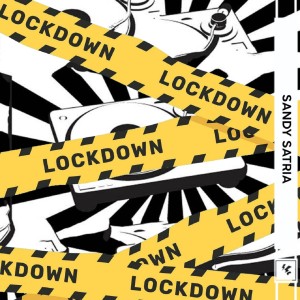 Listen to Lockdown (Original Version) song with lyrics from Sandy Satriya