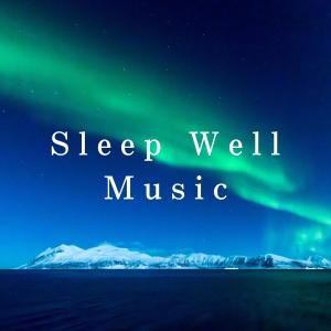 Album Sleep Well Music oleh Relax α Wave