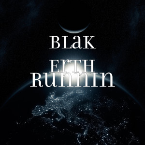 Listen to Runnin song with lyrics from Blak Erth