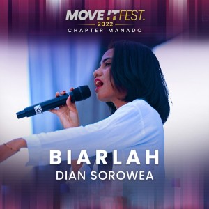 Listen to Biarlah (Move It Fest 2022 Chapter Manado) (Live) song with lyrics from Dian Sorowea