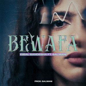 Listen to Bewafa song with lyrics from Iqbal Bandesha