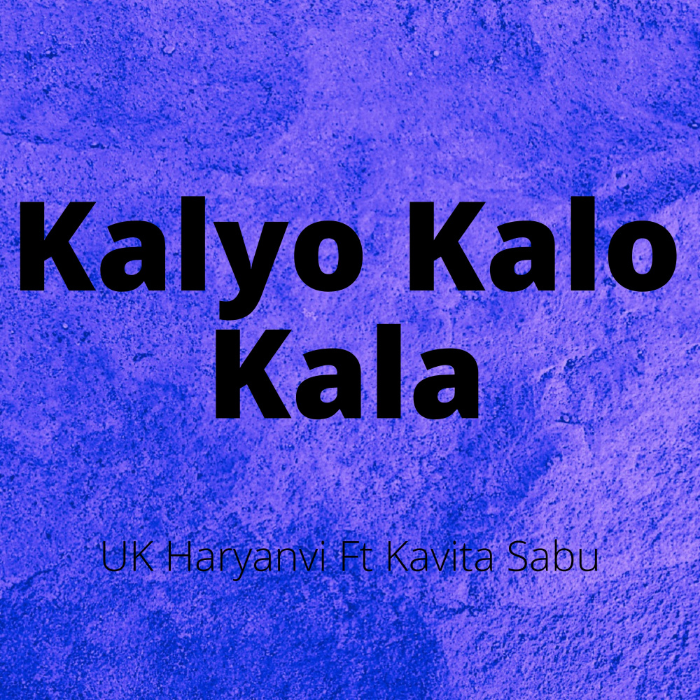 Kalyo Kalo Kala