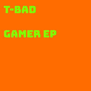 Album Gamer from T-Bad