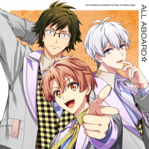 收听HoneyWorks feat. Koyuki Ayase (CV:Tsubasa Yonaga)的ALL ABOARD☆歌词歌曲