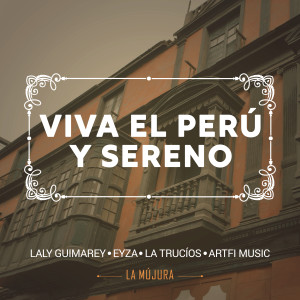 收聽Laly Guimarey的Viva el Perú y Sereno歌詞歌曲