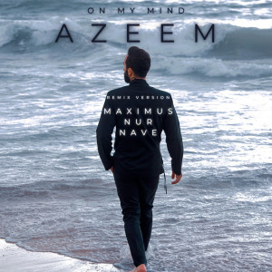 Listen to On My Mind (Remix) song with lyrics from Azeem