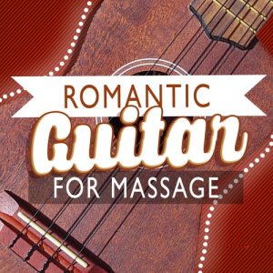 Romantic Guitar Music的專輯Romantic Guitar for Massage
