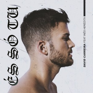 收聽David Carreira的És Só Tu歌詞歌曲