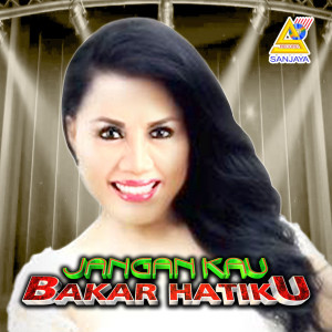 收听Rita Sugiarto的Jangan Kau Bakar Hatiku歌词歌曲