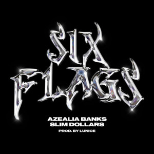 อัลบัม Six Flags (Explicit) ศิลปิน Azealia Banks