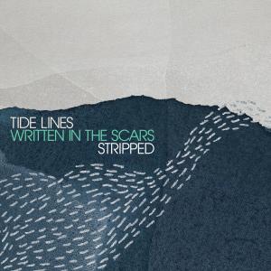 Tide Lines的專輯Written in the Scars (Stripped)