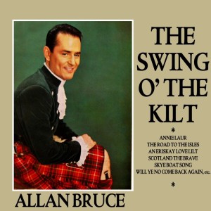 Allan Bruce的專輯The Swing O' The Kilt