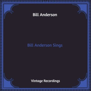 Bill Anderson的专辑Bill Anderson Sings (Hq Remastered)