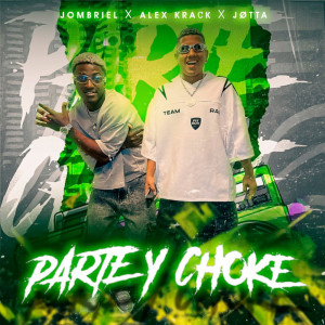 ดาวน์โหลดและฟังเพลง Parte & Choke (Explicit) พร้อมเนื้อเพลงจาก Jombriel
