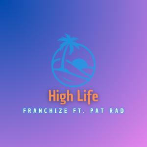 Carter Grant的專輯High Life (feat. Pat Rad) [Explicit]