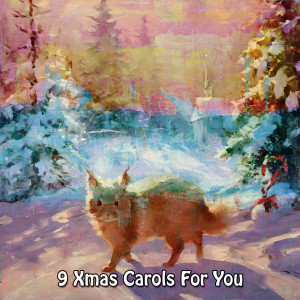 Album 9 Xmas Carols For You oleh Best Christmas Songs