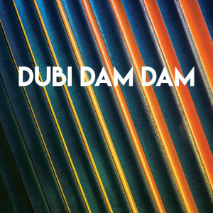 Dengarkan Dubi Dam Dam lagu dari CDM Project dengan lirik