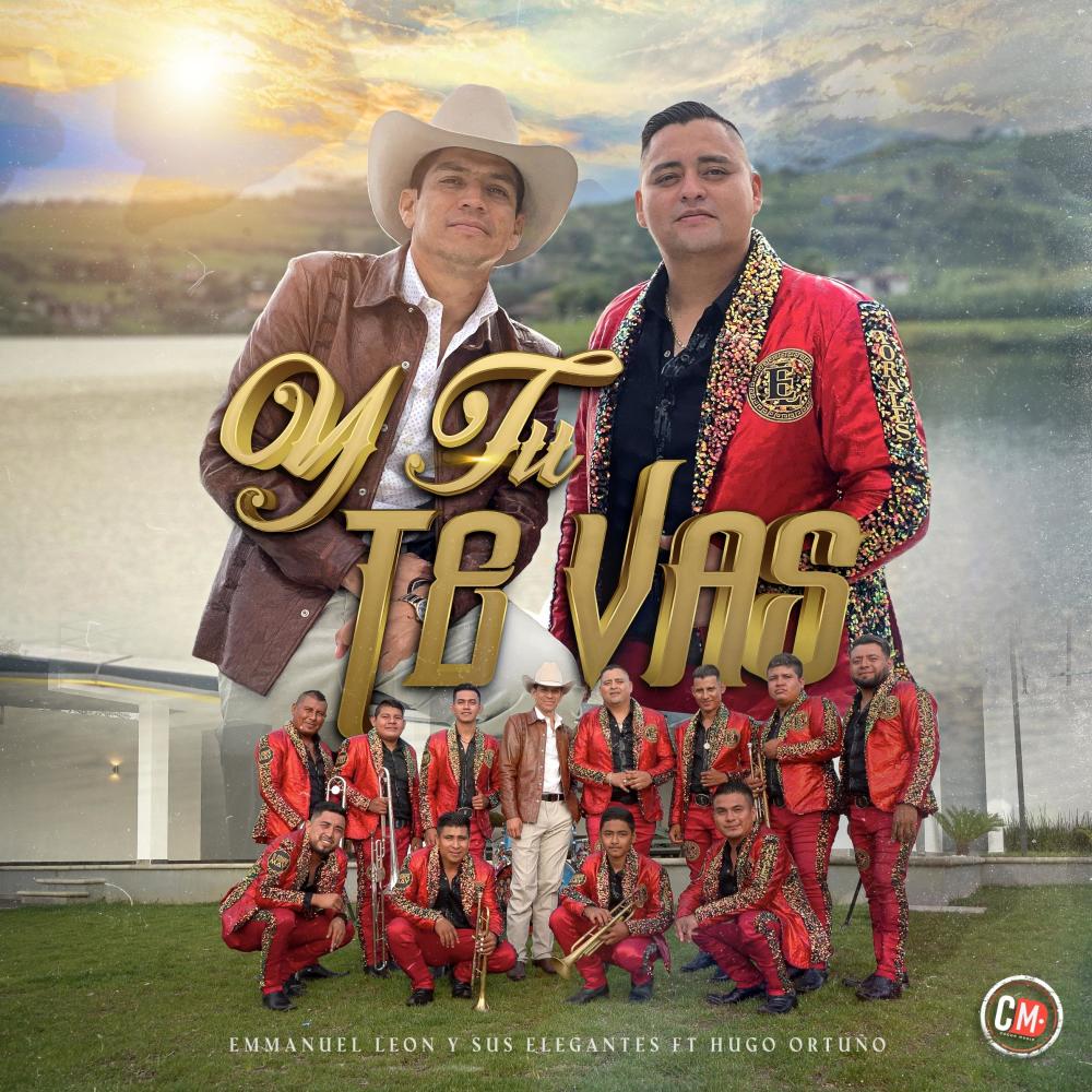 Y Tu Te Vas (feat. Hugo Ortuño y Su Selección Norteña)