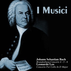 I Musici的專輯Johann Sebastian Bach: Brandenburg Concerts 4 - 5 - 6 / Leonardo Leo: Concerto For Cello In D Major