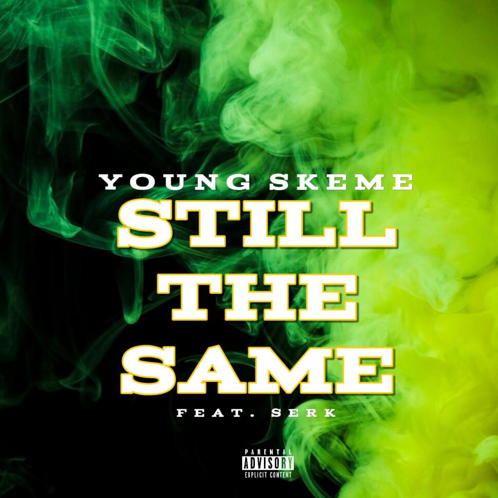 STILL THE SAME (feat. SERK) (PROD. BY TALENT) (Explicit)