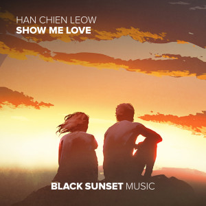 Dengarkan Show Me Love lagu dari Han Chien Leow dengan lirik