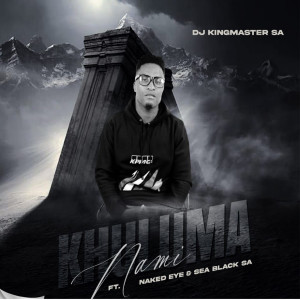 Dengarkan lagu Khuluma Nami nyanyian Dj KingMaster SA dengan lirik
