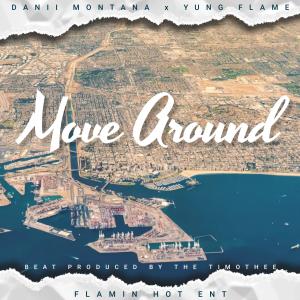 Album Move Around (feat. Yung Flame) (Explicit) from Danii Montana