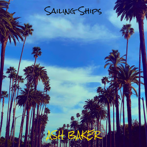 Listen to Sailing Ships song with lyrics from Ash Baker