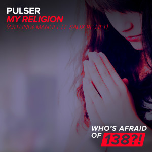 Pulser的专辑My Religion (Astuni & Manuel Le Saux Re-Lift)